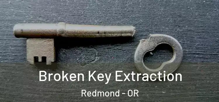 Broken Key Extraction Redmond - OR