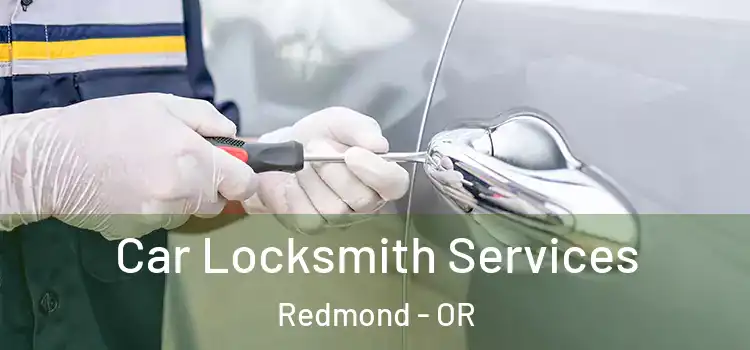 Car Locksmith Services Redmond - OR