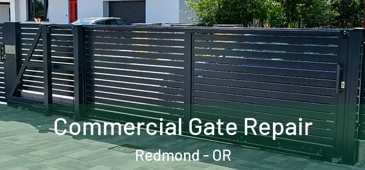 Commercial Gate Repair Redmond - OR