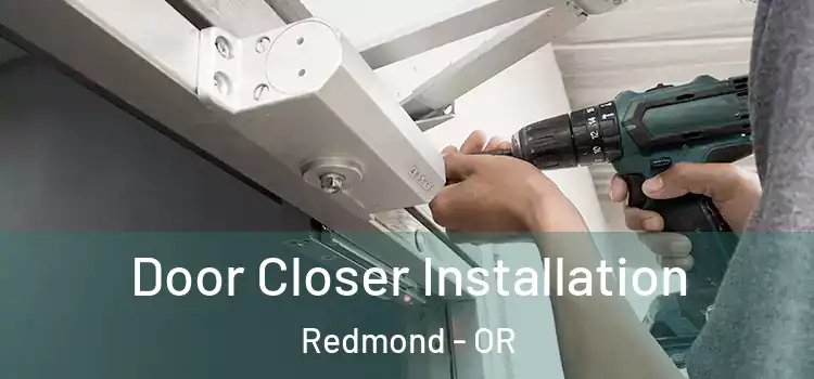 Door Closer Installation Redmond - OR
