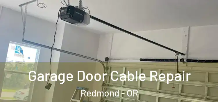  Garage Door Cable Repair Redmond - OR