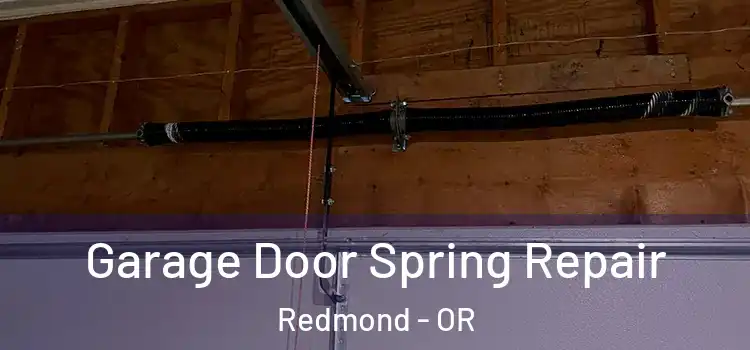  Garage Door Spring Repair Redmond - OR