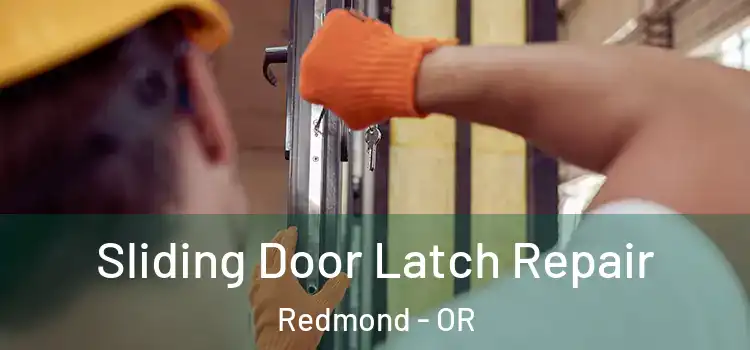 Sliding Door Latch Repair Redmond - OR